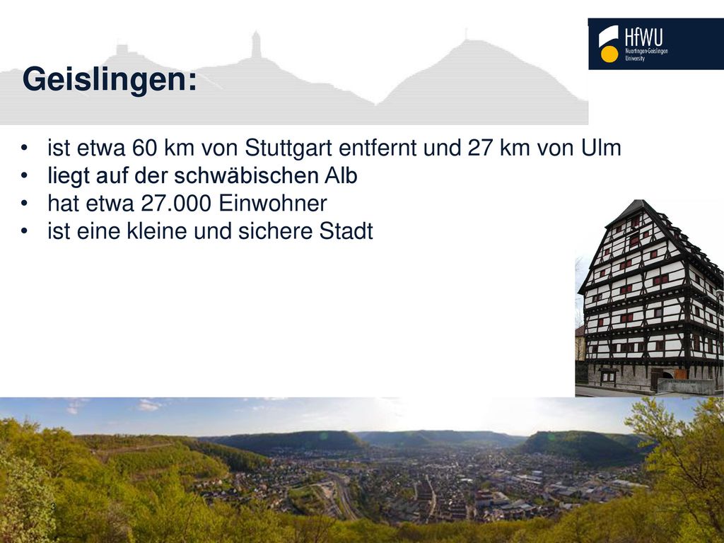 Geislingen: ist etwa 60 km von Stuttgart entfernt und 27 km von Ulm