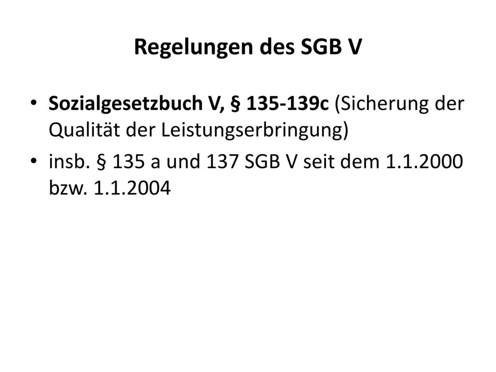 Regelungen des SGB V Sozialgesetzbuch V, § c (Sicherung der Qualität der Leistungserbringung)