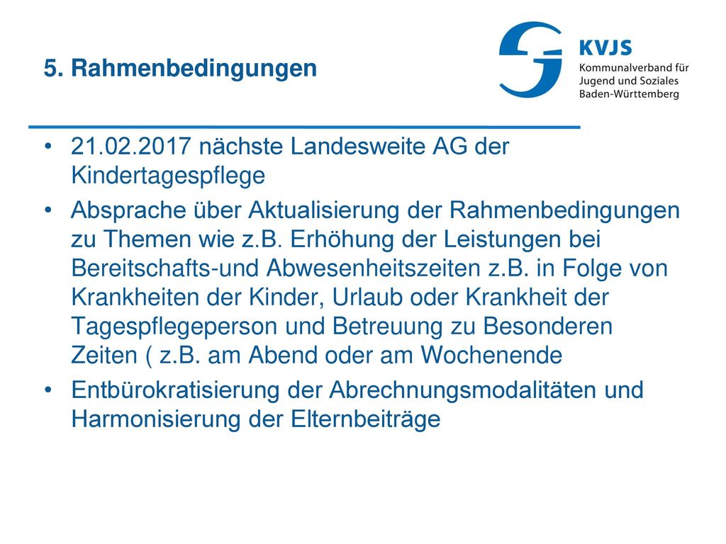 5. Rahmenbedingungen nächste Landesweite AG der Kindertagespflege.