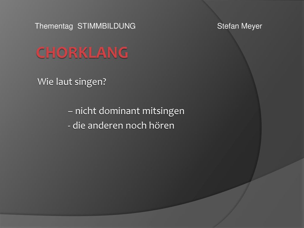 Wie laut singen – nicht dominant mitsingen - die anderen noch hören