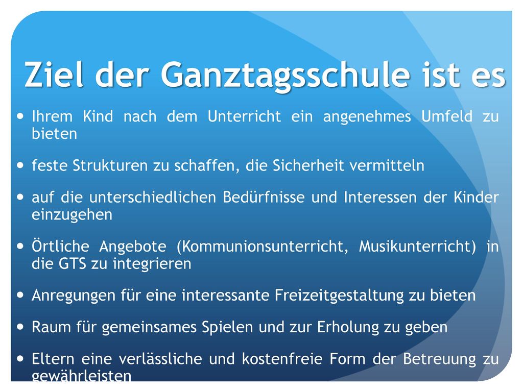 Ziel der Ganztagsschule ist es