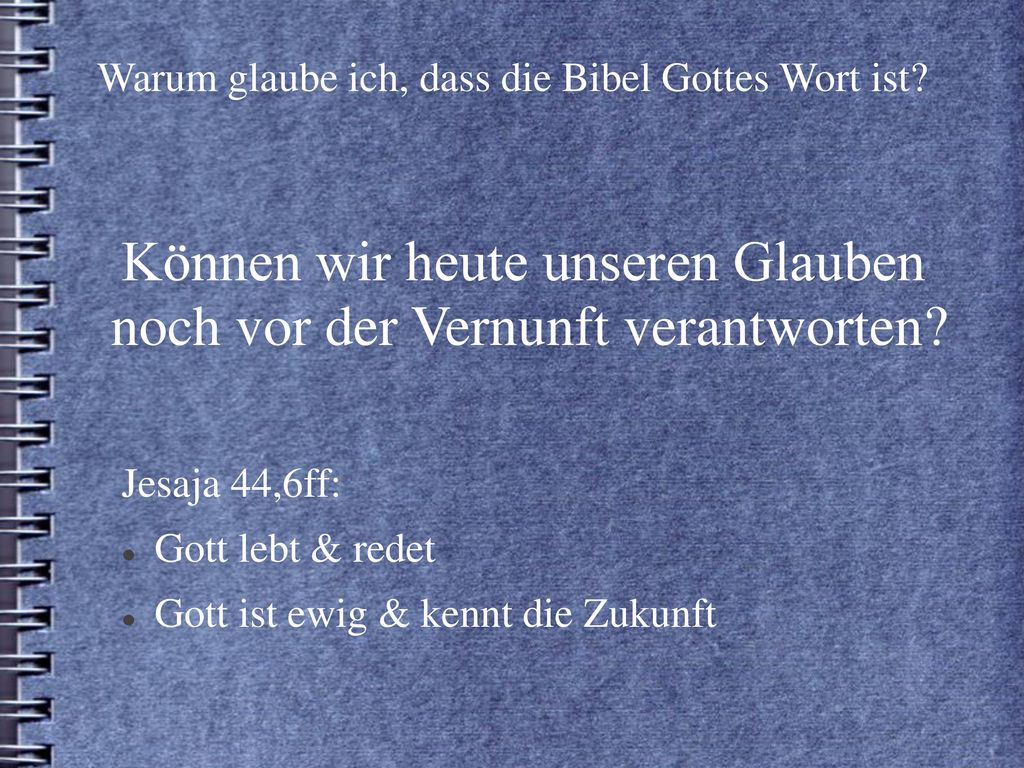 Warum glaube ich, dass die Bibel Gottes Wort ist