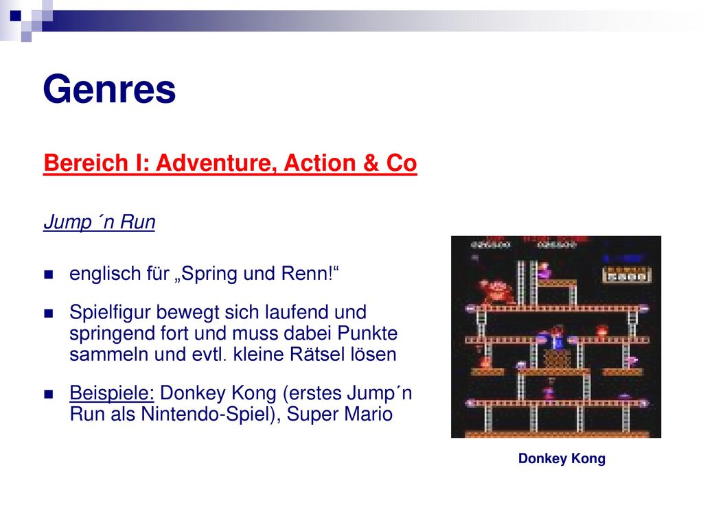 Genres Bereich I: Adventure, Action & Co Jump ´n Run