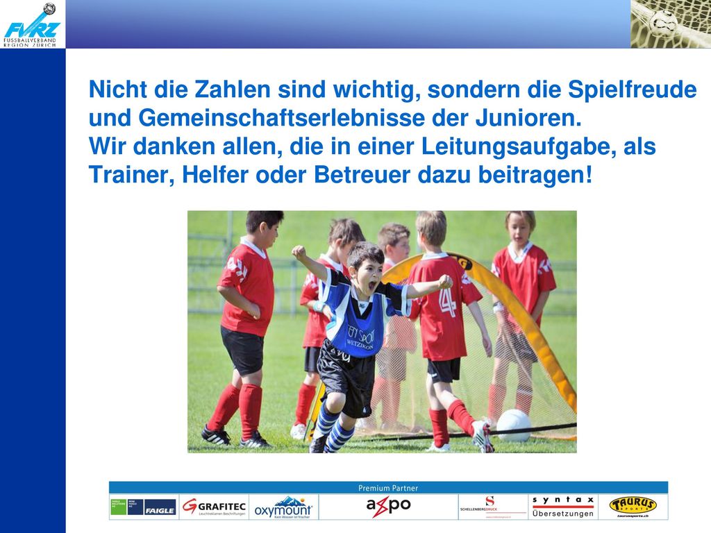 Nicht die Zahlen sind wichtig, sondern die Spielfreude und Gemeinschaftserlebnisse der Junioren.