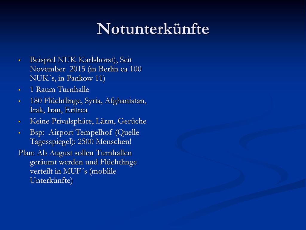 Notunterkünfte Beispiel NUK Karlshorst), Seit November 2015 (in Berlin ca 100 NUK´s, in Pankow 11)