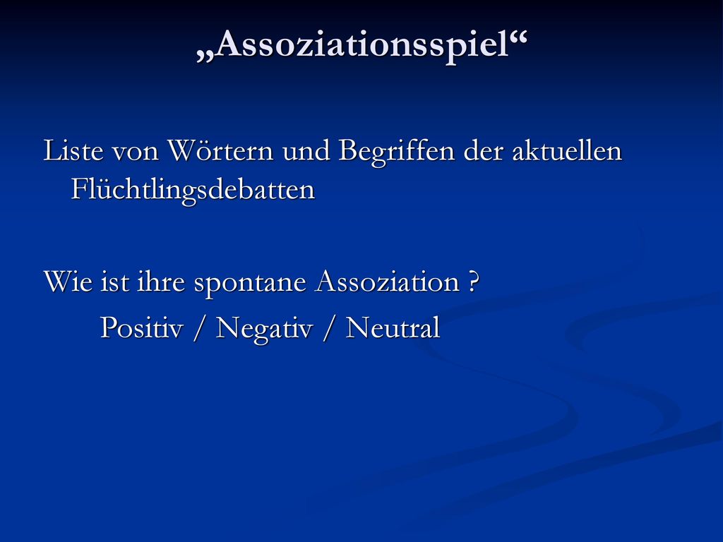 „Assoziationsspiel Liste von Wörtern und Begriffen der aktuellen Flüchtlingsdebatten. Wie ist ihre spontane Assoziation