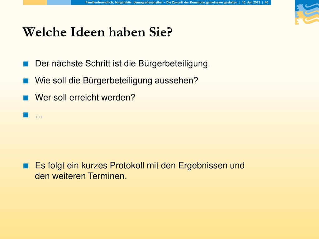 Welche Ideen haben Sie Der nächste Schritt ist die Bürgerbeteiligung.