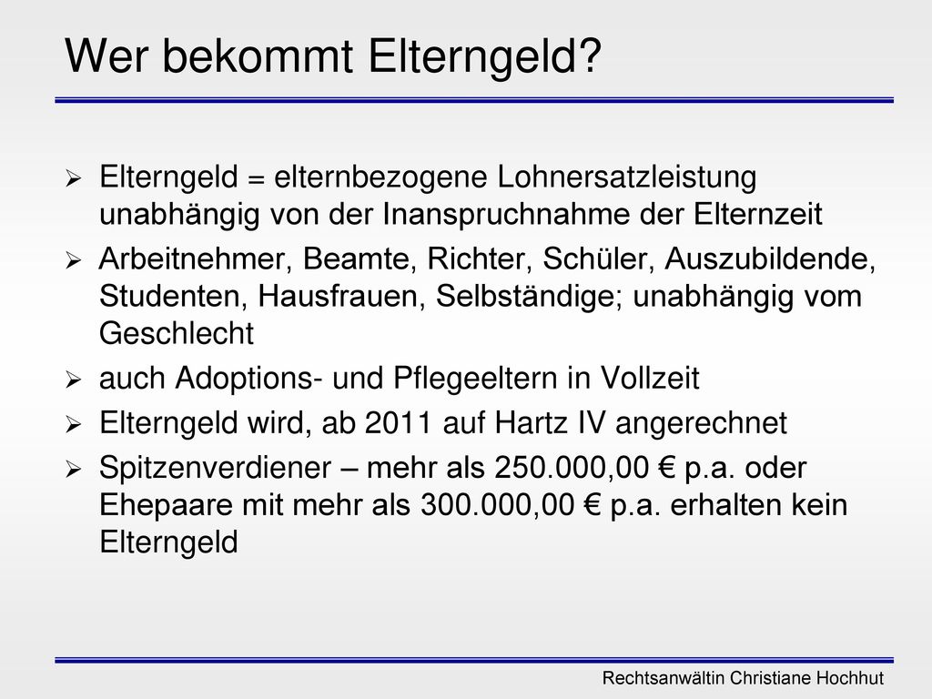 3. Elterngeld Ersetzt in den ersten 14 Monaten nach der Geburt eines Kindes das wegfallende Erwerbs-einkommen.