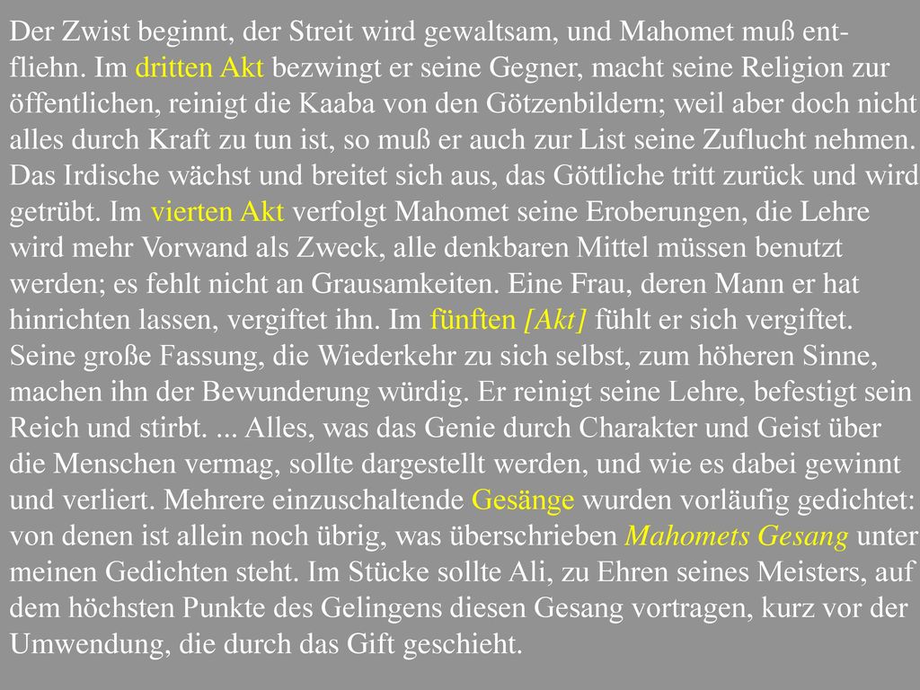 Der Zwist beginnt, der Streit wird gewaltsam, und Mahomet muß ent-fliehn.