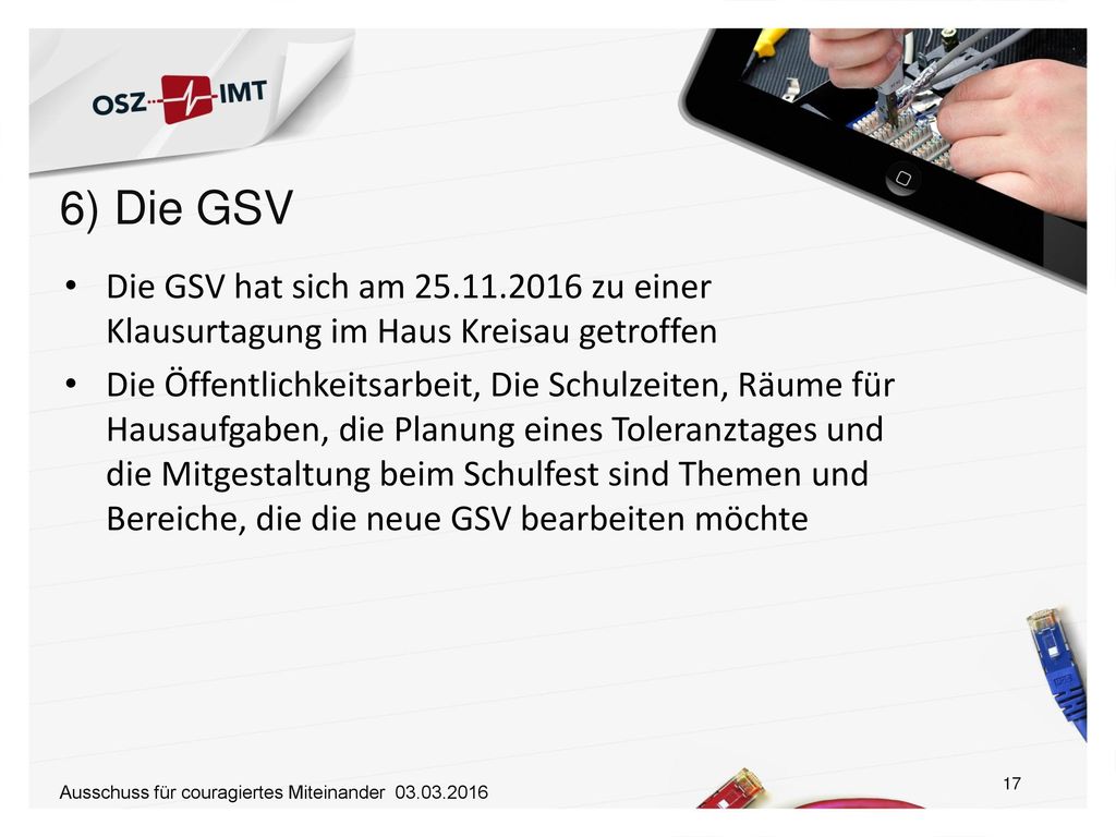6) Die GSV Die GSV hat sich am zu einer Klausurtagung im Haus Kreisau getroffen.