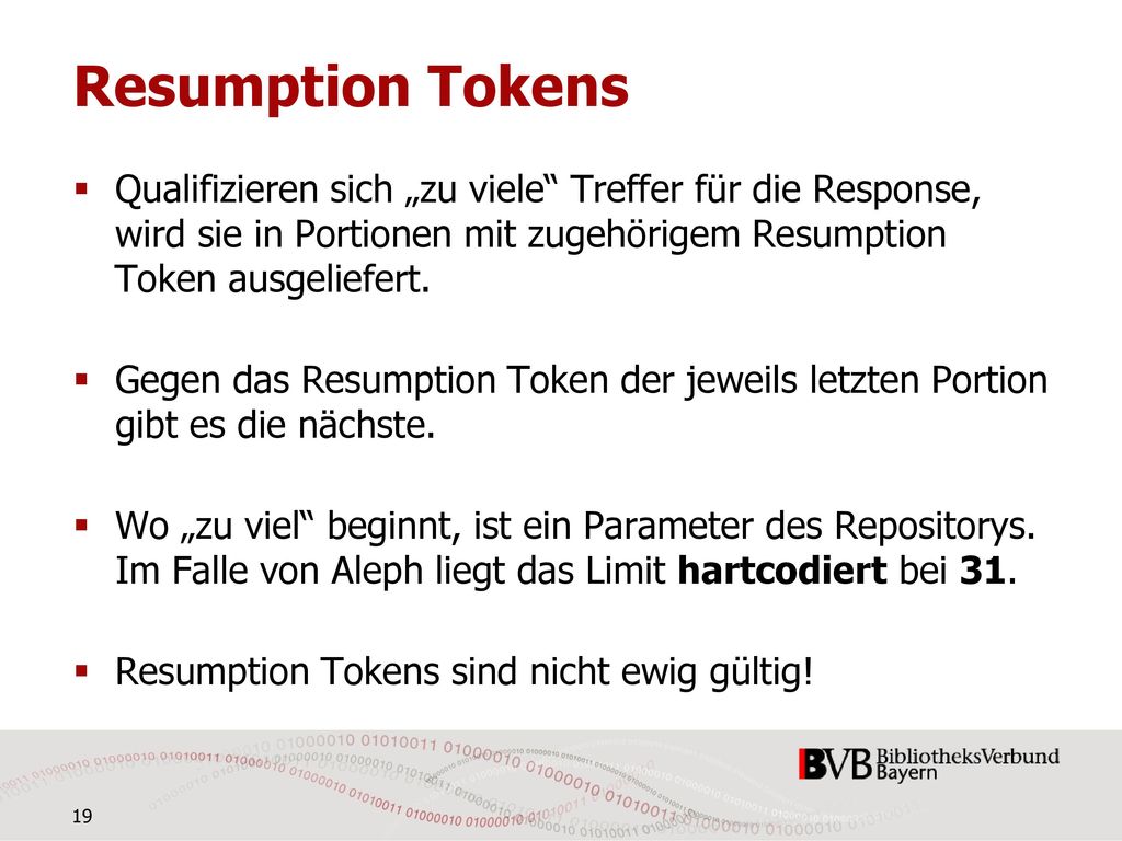 Resumption Tokens Qualifizieren sich „zu viele Treffer für die Response, wird sie in Portionen mit zugehörigem Resumption Token ausgeliefert.