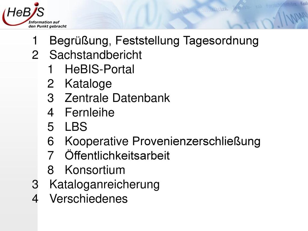 Begrüßung, Feststellung Tagesordnung Sachstandbericht HeBIS-Portal