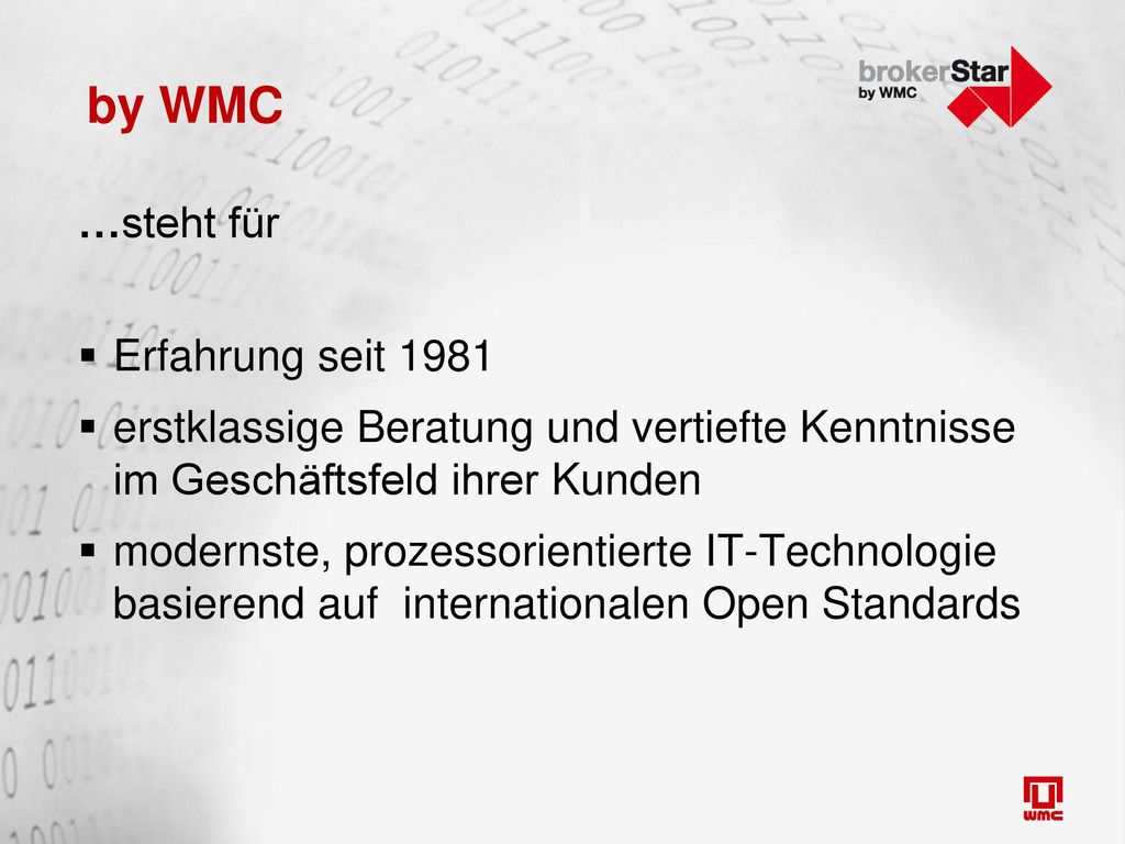 WMC in Kürze 1932 WMC Firmengruppe gegründet als Willy Markowitsch AG