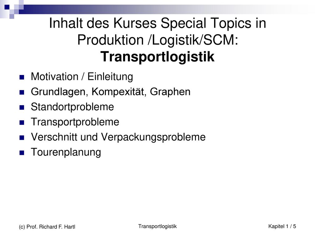 Inhalt des Kurses Special Topics in Produktion /Logistik/SCM: Transportlogistik