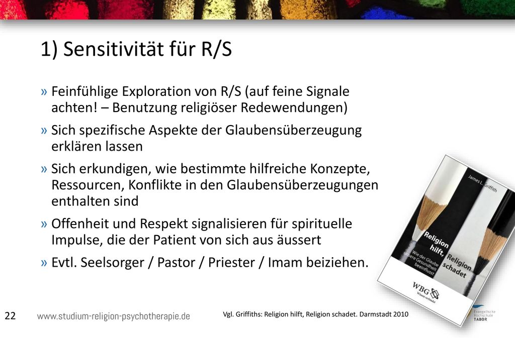 1) Sensitivität für R/S Feinfühlige Exploration von R/S (auf feine Signale achten! – Benutzung religiöser Redewendungen)