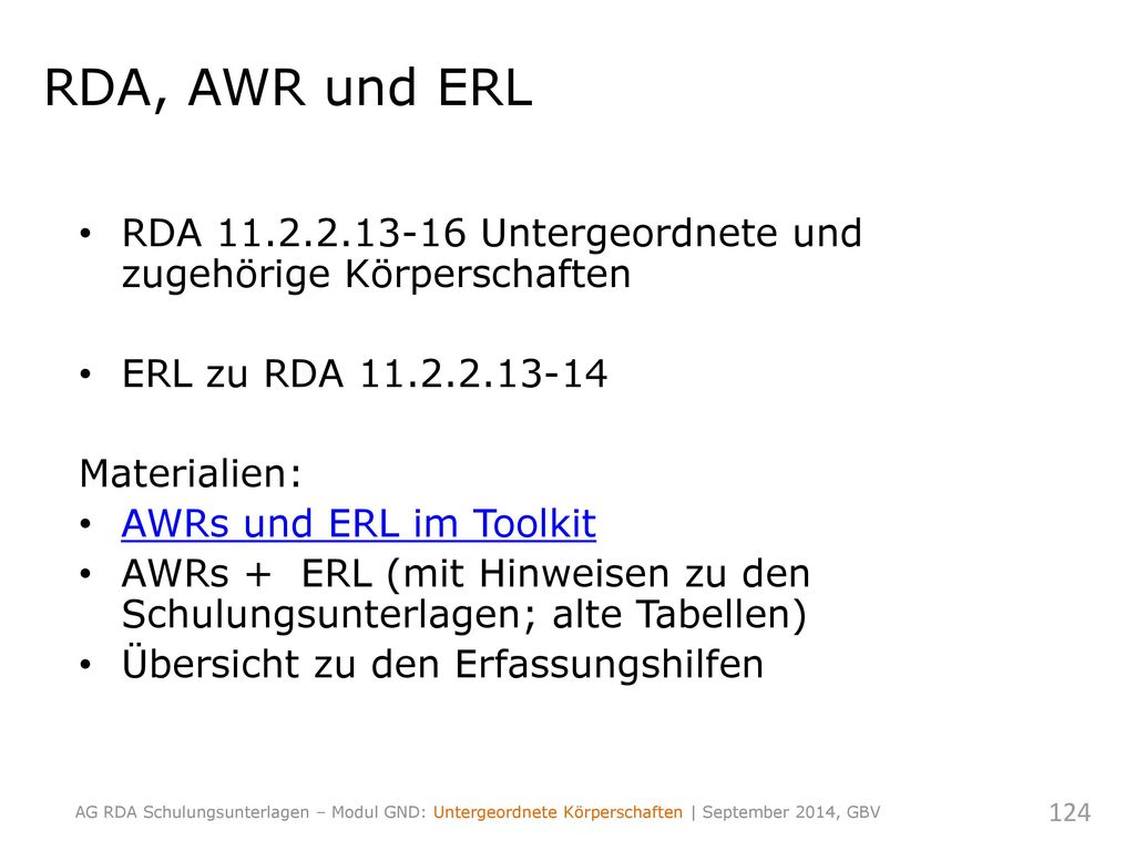 RDA, AWR und ERL RDA Untergeordnete und zugehörige Körperschaften. ERL zu RDA
