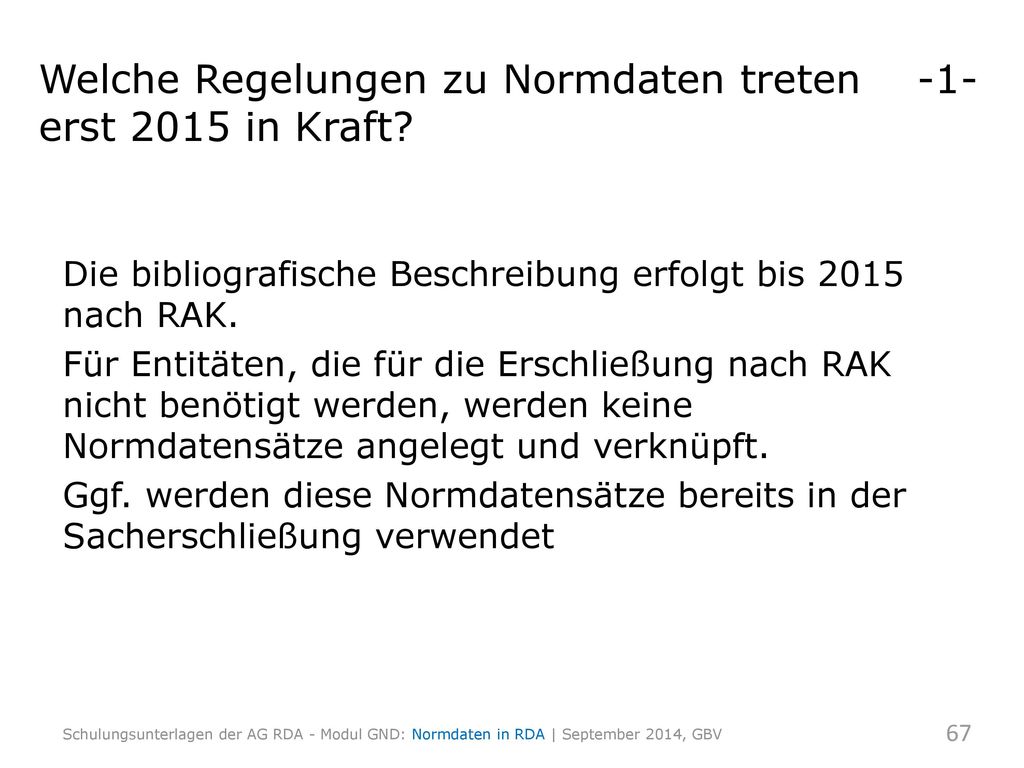 Welche Regelungen zu Normdaten treten -1- erst 2015 in Kraft