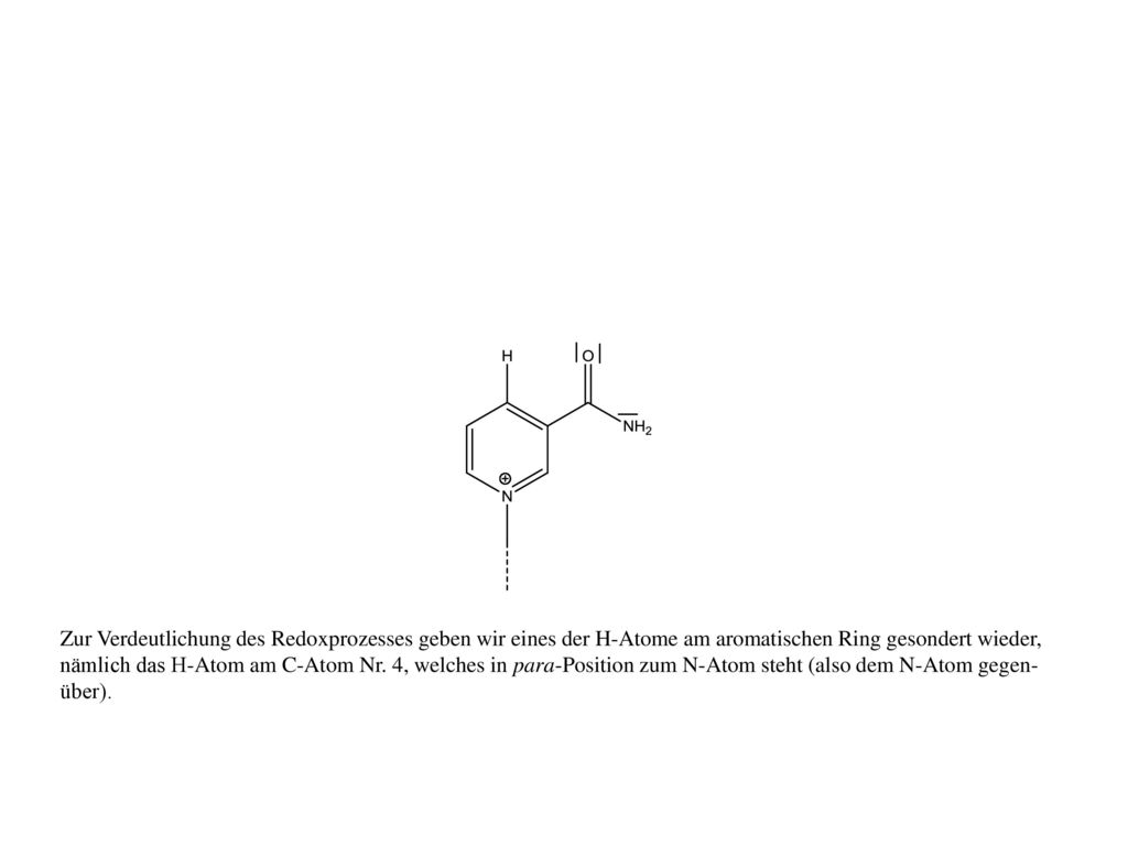 Zur Verdeutlichung des Redoxprozesses geben wir eines der H-Atome am aromatischen Ring gesondert wieder, nämlich das H-Atom am C-Atom Nr.