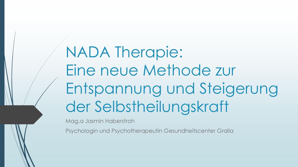 NADA Therapie: Eine neue Methode zur Entspannung und Steigerung der Selbstheilungskraft