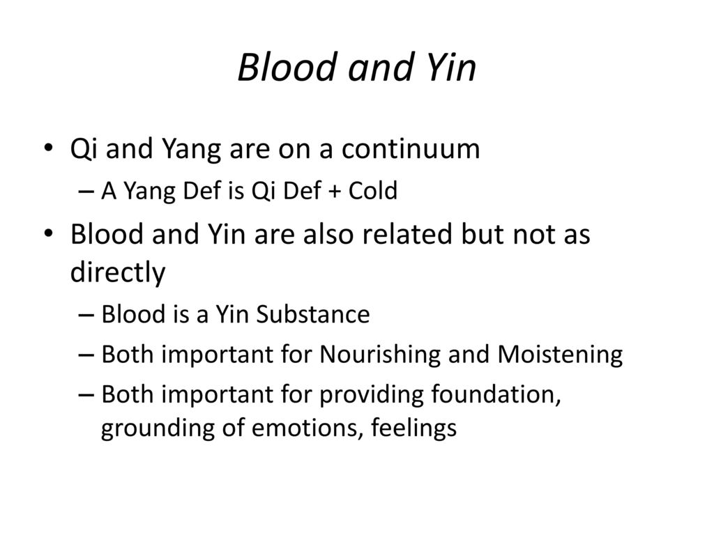 Blood and Yin Qi and Yang are on a continuum