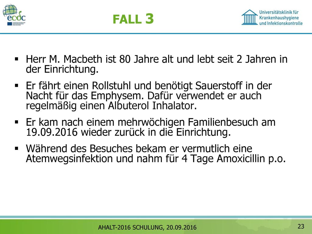 FALL 3 Herr M. Macbeth ist 80 Jahre alt und lebt seit 2 Jahren in der Einrichtung.