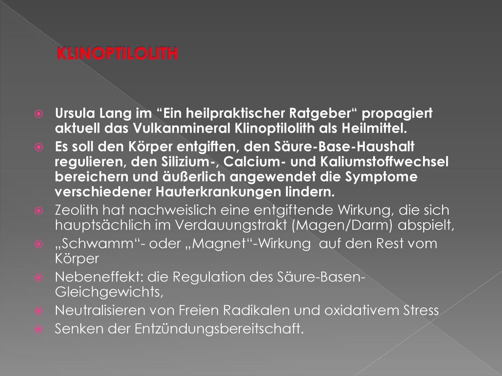 KLINOPTILOLITH Ursula Lang im Ein heilpraktischer Ratgeber propagiert aktuell das Vulkanmineral Klinoptilolith als Heilmittel.