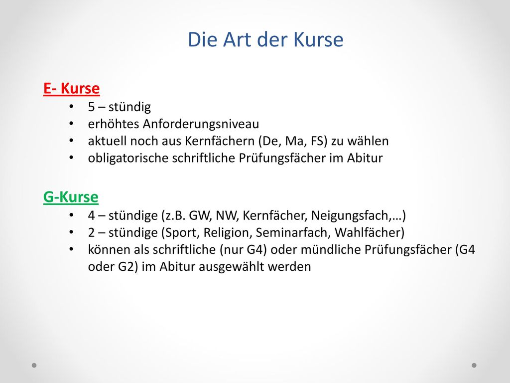 Die Art der Kurse E- Kurse G-Kurse 5 – stündig
