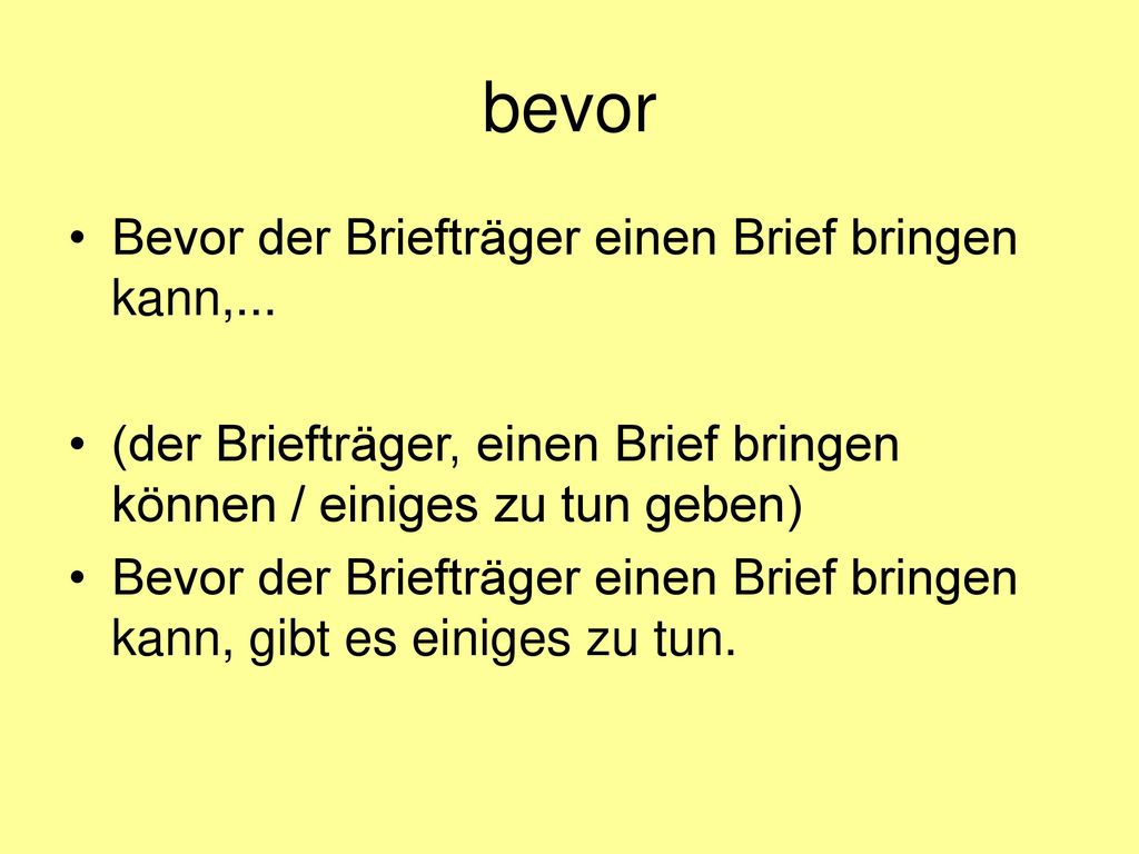 bevor Bevor der Briefträger einen Brief bringen kann,...
