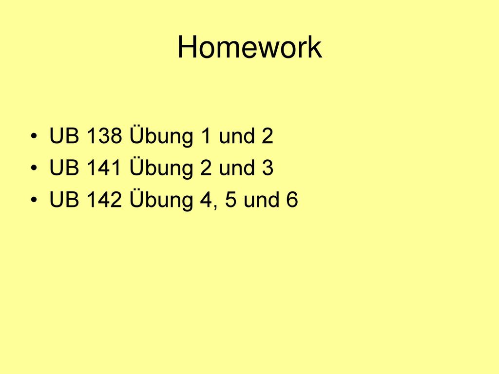 Homework UB 138 Übung 1 und 2 UB 141 Übung 2 und 3