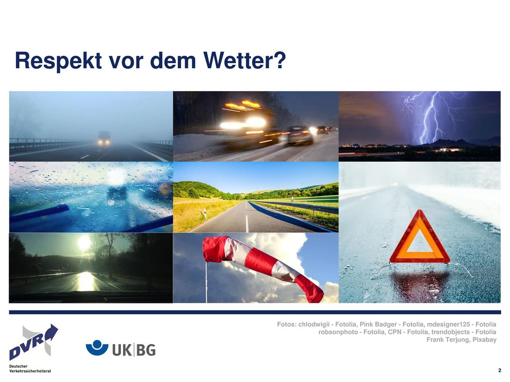 Respekt vor dem Wetter Fotos: chlodwigii - Fotolia, Pink Badger - Fotolia, mdesigner125 - Fotolia.