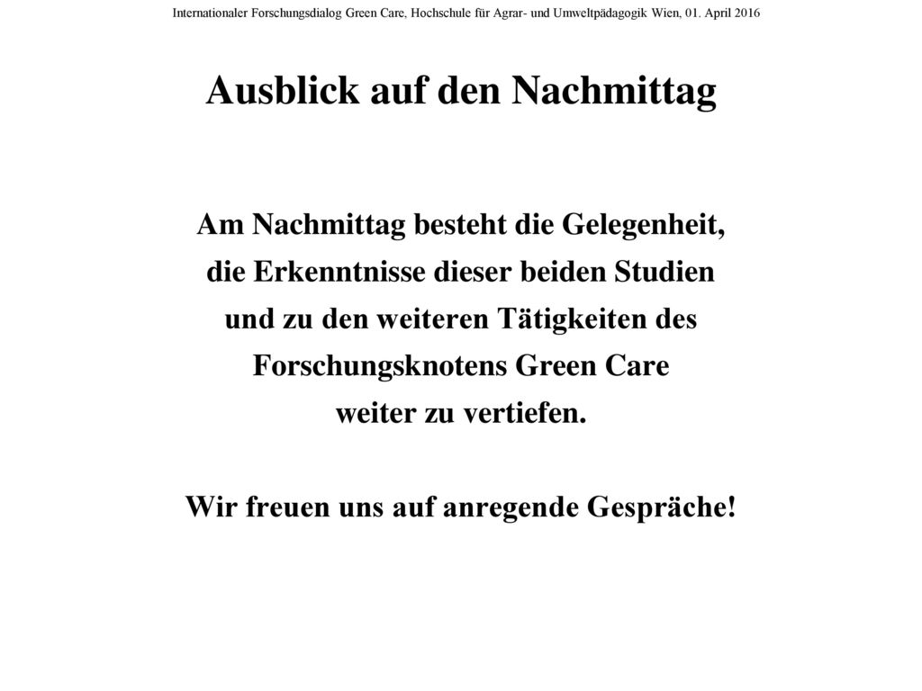 Ausblick auf den Nachmittag