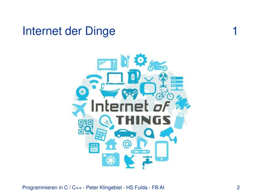 Internet der Dinge 1 Programmieren in C / C++ - Peter Klingebiel - HS Fulda - FB AI