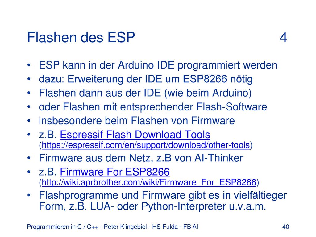 Flashen des ESP 4 ESP kann in der Arduino IDE programmiert werden