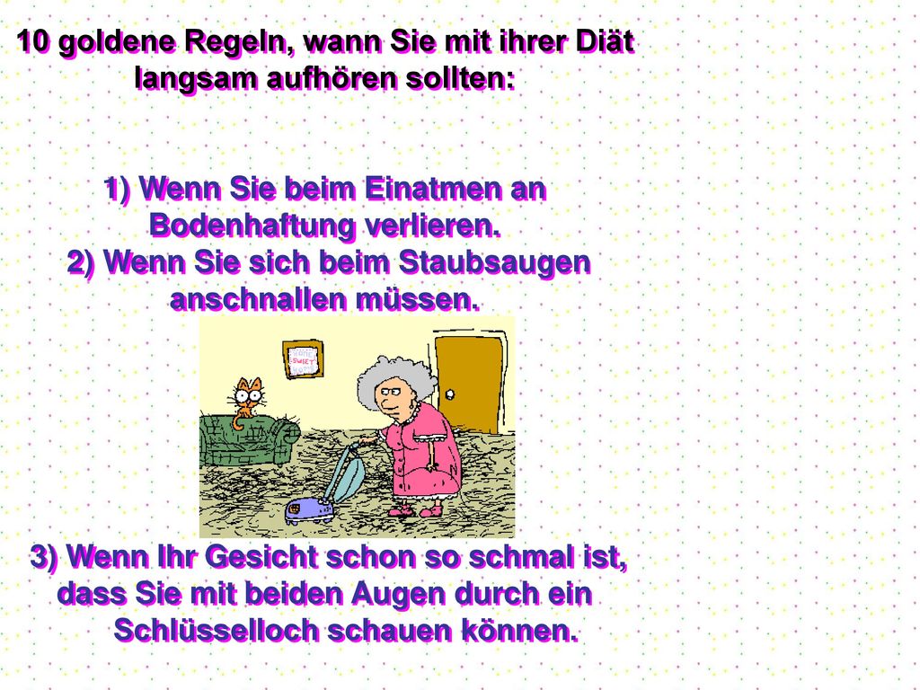 10 goldene Regeln, wann Sie mit ihrer Diät langsam aufhören sollten: 1) Wenn Sie beim Einatmen an Bodenhaftung verlieren.