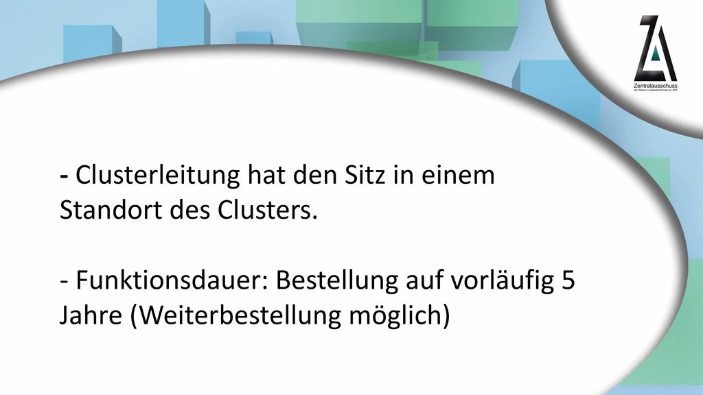 - Clusterleitung hat den Sitz in einem Standort des Clusters.