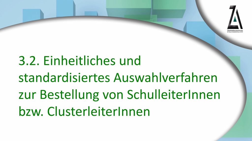 3.2. Einheitliches und standardisiertes Auswahlverfahren zur Bestellung von SchulleiterInnen bzw.