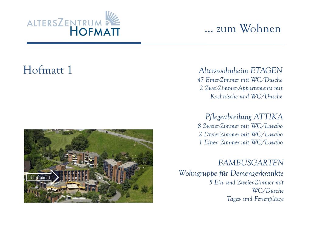 … zum Wohnen Hofmatt 1 Alterswohnheim ETAGEN