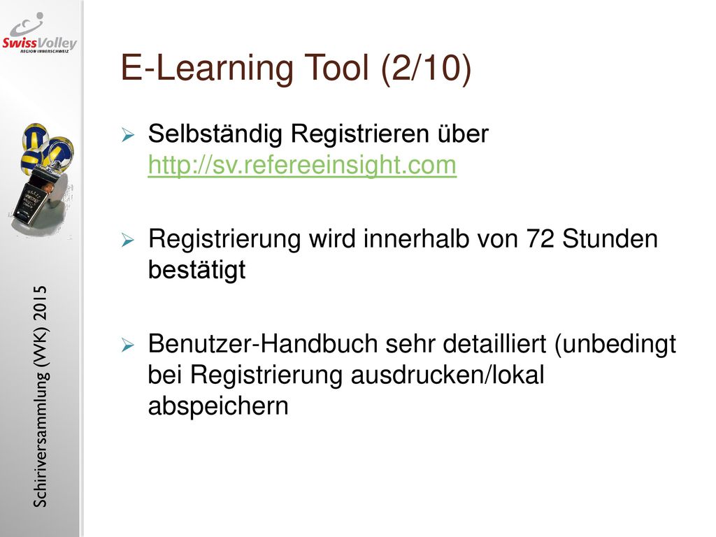 E-Learning Tool (2/10) Selbständig Registrieren über   Registrierung wird innerhalb von 72 Stunden bestätigt.