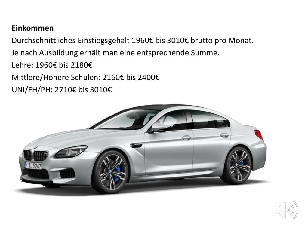 Einkommen Durchschnittliches Einstiegsgehalt 1960€ bis 3010€ brutto pro Monat. Je nach Ausbildung erhält man eine entsprechende Summe.