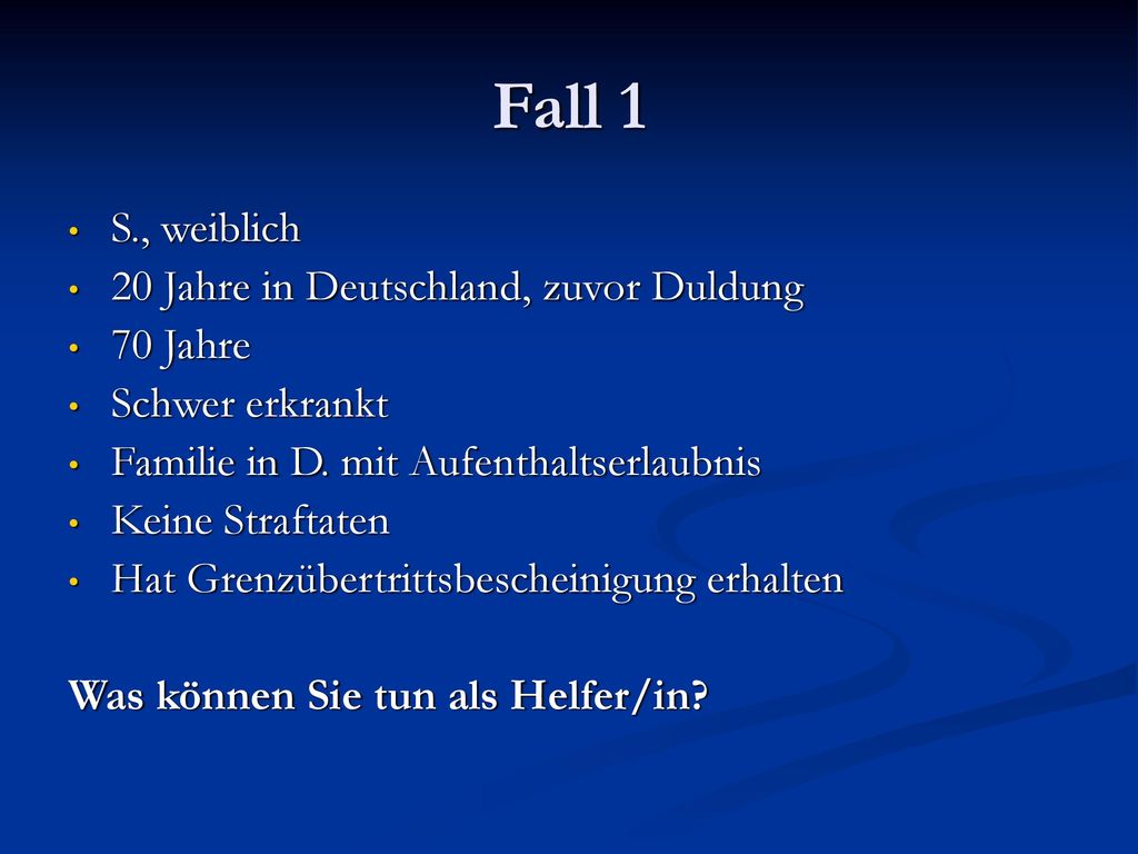Fall 1 S., weiblich 20 Jahre in Deutschland, zuvor Duldung 70 Jahre