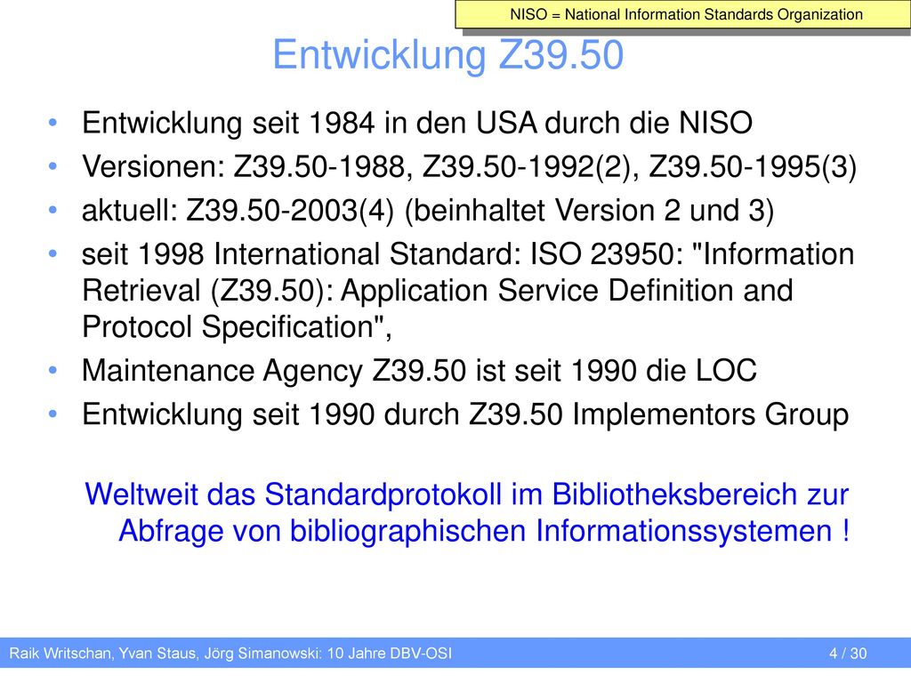 Entwicklung Z39.50 Entwicklung seit 1984 in den USA durch die NISO