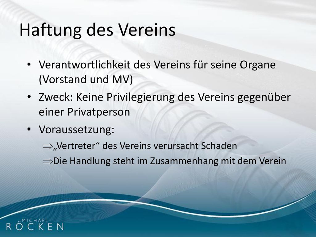 Haftung des Vereins Verantwortlichkeit des Vereins für seine Organe (Vorstand und MV)