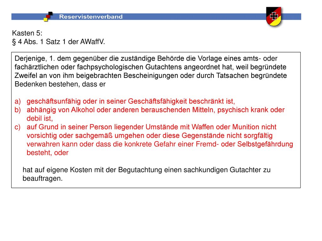 Kasten 5: § 4 Abs. 1 Satz 1 der AWaffV.
