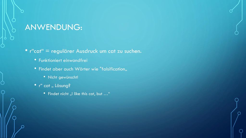 Anwendung: r cat = regulärer Ausdruck um cat zu suchen.