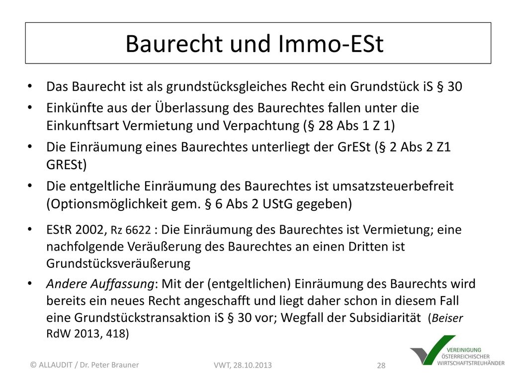 Baurecht und Immo-ESt Das Baurecht ist als grundstücksgleiches Recht ein Grundstück iS § 30.