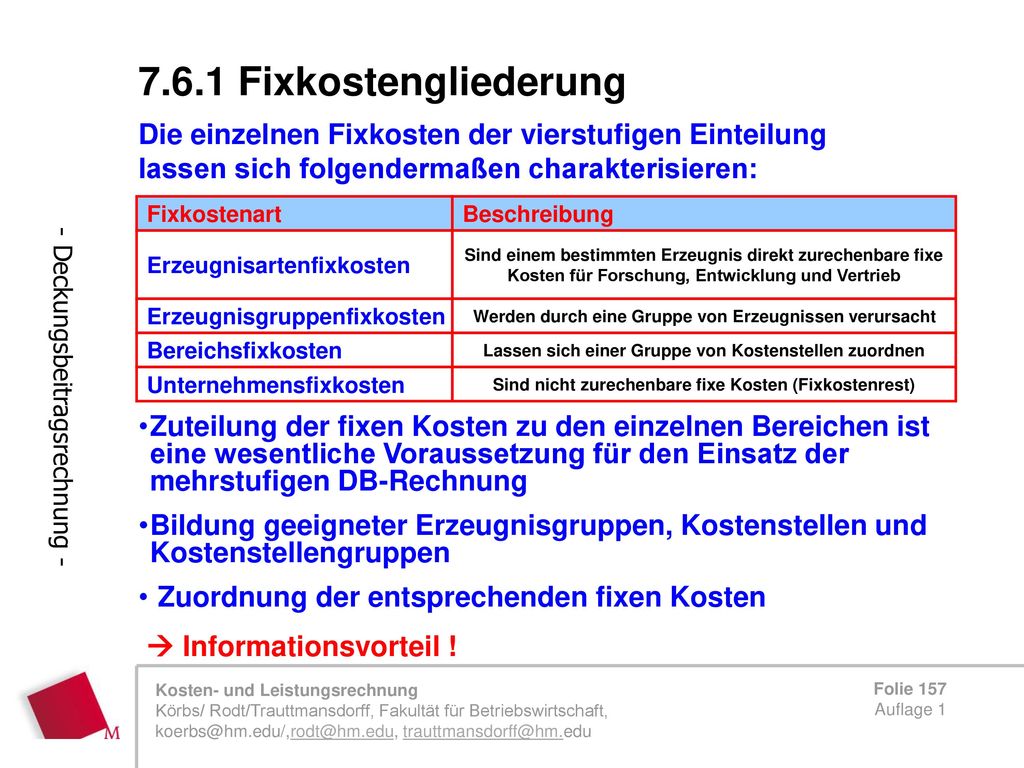7.6.1 Fixkostengliederung Die einzelnen Fixkosten der vierstufigen Einteilung lassen sich folgendermaßen charakterisieren: