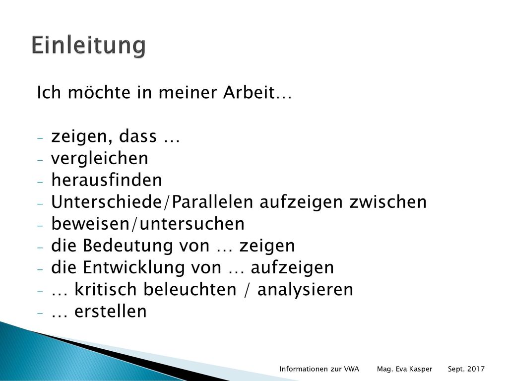 Einleitung Ich möchte in meiner Arbeit… zeigen, dass … vergleichen