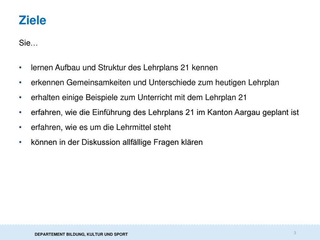 Ziele Sie… lernen Aufbau und Struktur des Lehrplans 21 kennen
