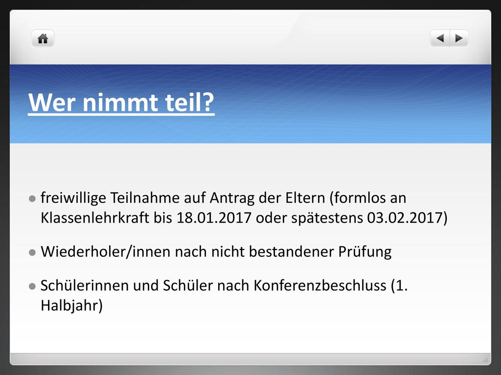 Wer nimmt teil freiwillige Teilnahme auf Antrag der Eltern (formlos an Klassenlehrkraft bis oder spätestens )