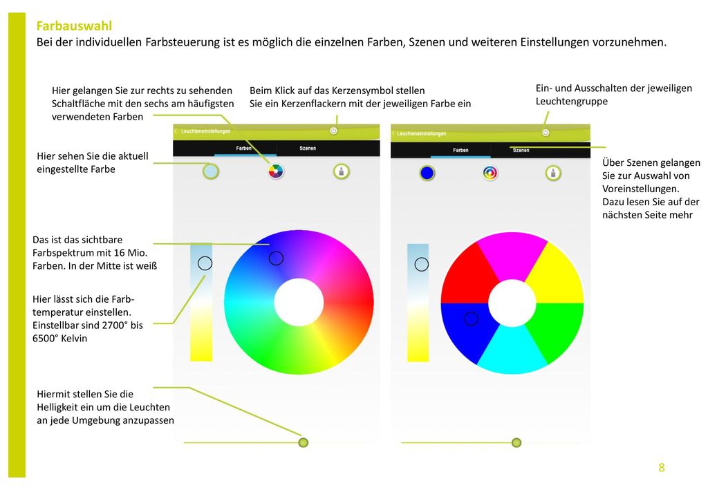 Farbauswahl Bei der individuellen Farbsteuerung ist es möglich die einzelnen Farben, Szenen und weiteren Einstellungen vorzunehmen.